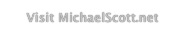 Visit MichaelScott.net